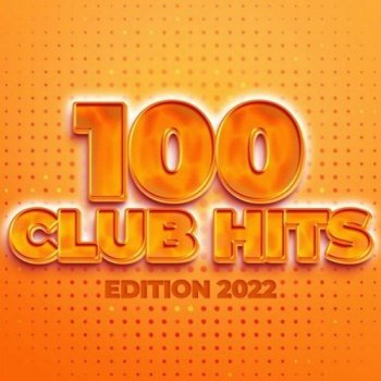 постер к 100 Club Hits - Edition (2022) MP3